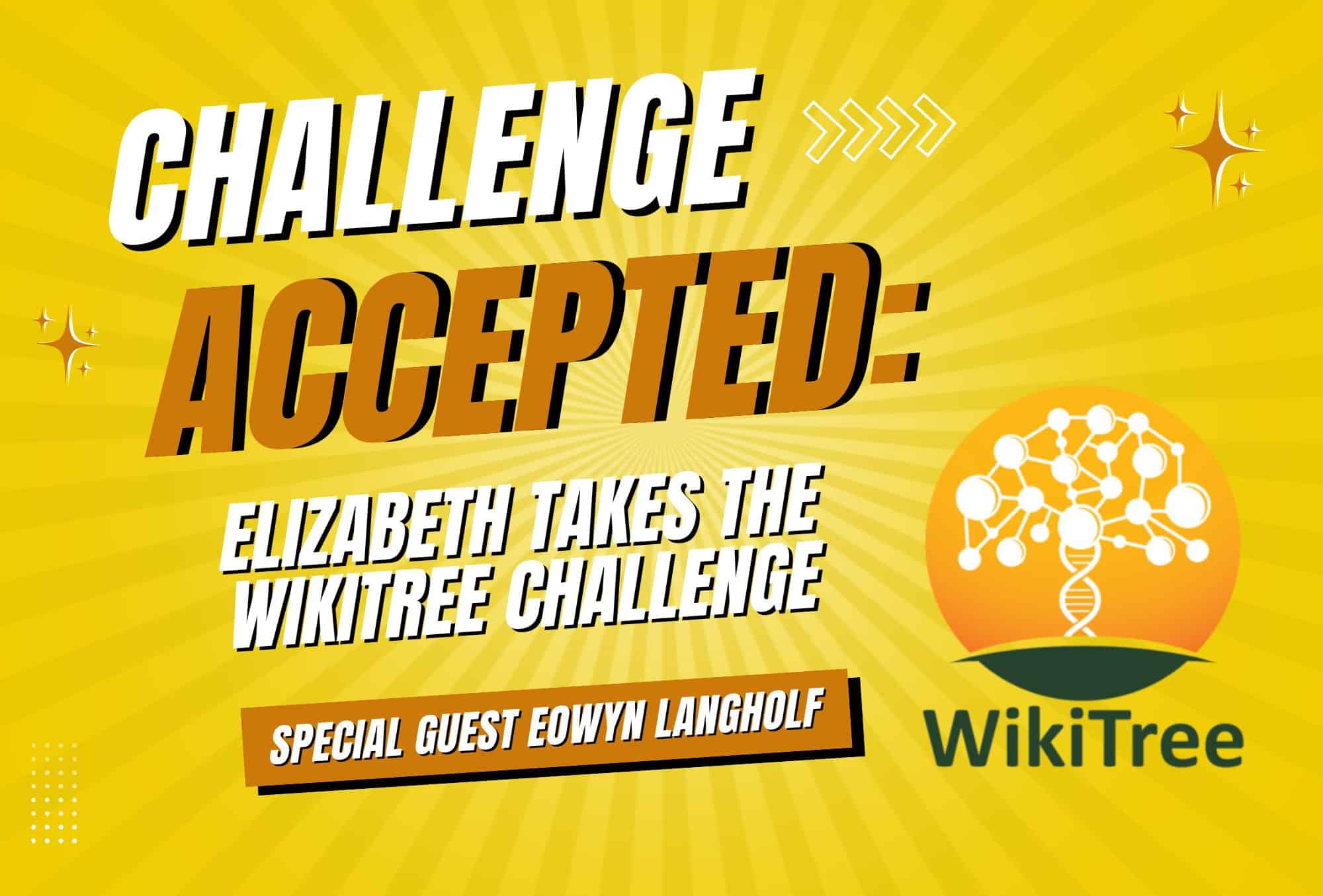 Challenge Accepted! Elizabeth Takes the WikiTree Challenge