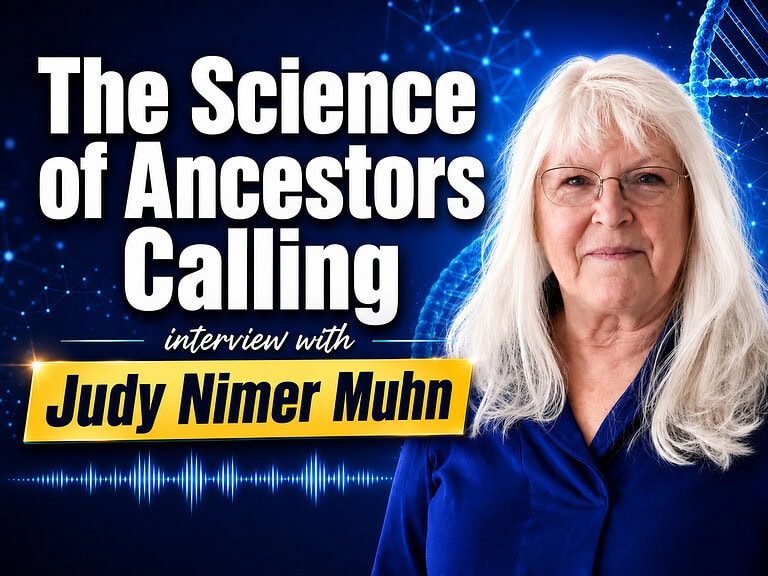 The Science of Ancestors Calling with Judy Nimer Muhn