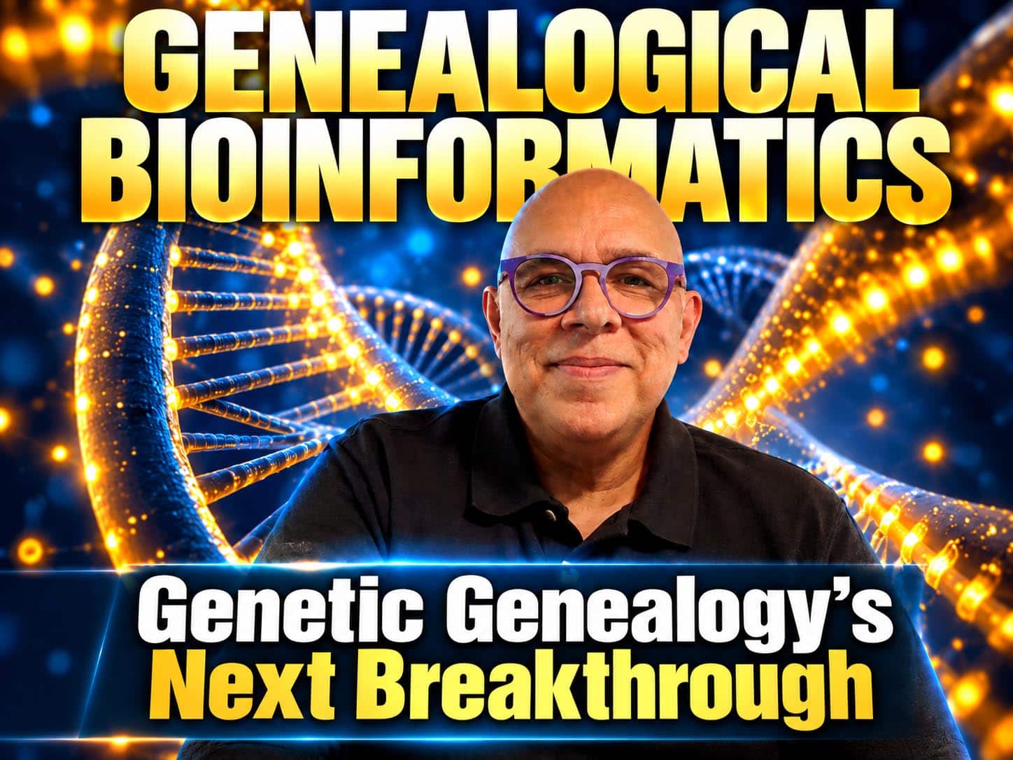 Genetic Genealogy’s Next Breakthrough: Genealogical Bioinformatics with Arun Konanur
